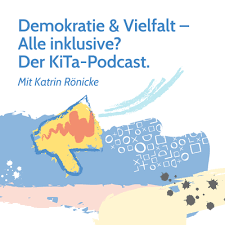 KiTa-Podcast: Demokratie & Vielfalt - alle Inklusive?!