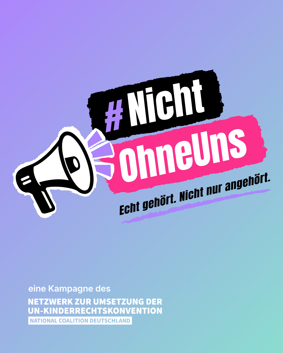 Beteiligungs-Kampagne #NichtOhneUns Echt gehört. Nicht nur angehört.